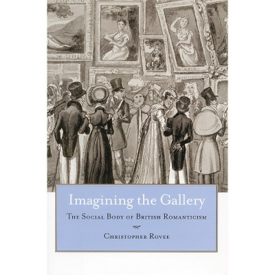 Imagining the Gallery - Annotated by  Christopher Rovee (Hardcover)