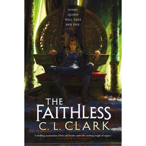 The Faithless - (Magic of the Lost) by  C L Clark (Paperback) - 1 of 1