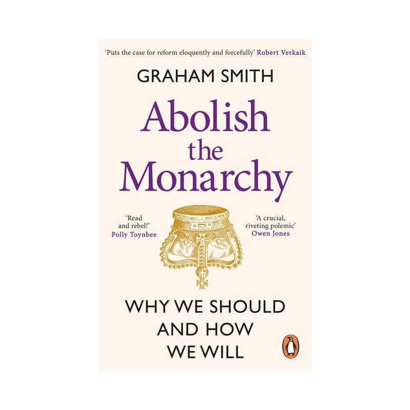 Abolish the Monarchy - by  Graham Smith (Paperback), 1 of 2