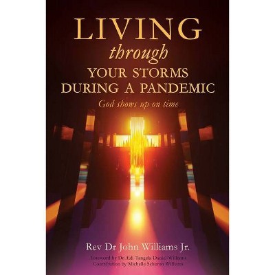 Living through your storms during a pandemic - by  John Williams (Paperback)