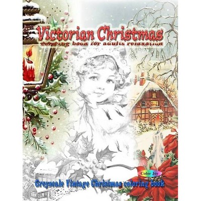 Victorian Christmas coloring book for adults relaxation - by  Color Joy (Paperback)