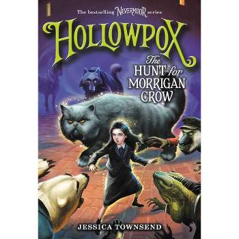 Hollowpox: The Hunt for Morrigan Crow - (Nevermoor) by Jessica Townsend