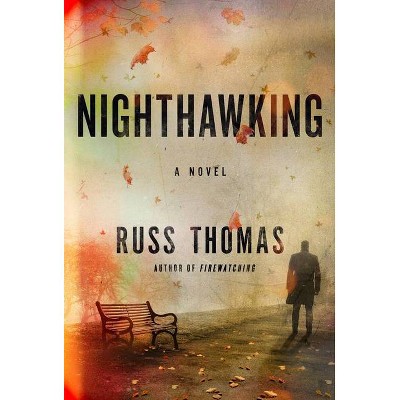 Nighthawking - (A Detective Sergeant Adam Tyler Novel) by  Russ Thomas (Hardcover)