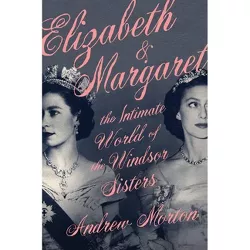 Elizabeth & Margaret - by Andrew Morton