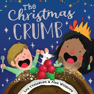 The Christmas Crumb - by  Lou Treleaven (Hardcover)