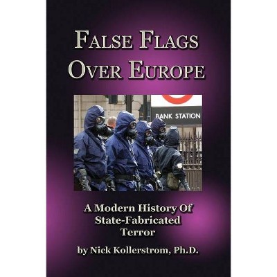 False Flags over Europe - by  Nicholas Kollerstrom (Paperback)