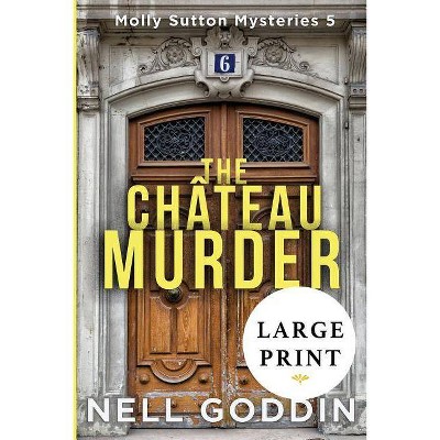 The Chateau Murder - by  Nell Goddin (Paperback)