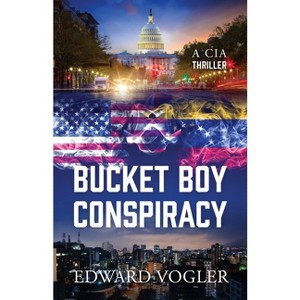 Bucket Boy Conspiracy - by  Edward Vogler (Paperback) - 1 of 1