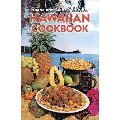  Hawaiian Cookbook - by  Roana And Gene Schindler (Paperback) 