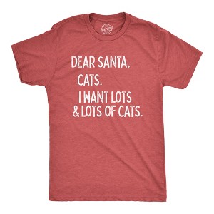 Mens Dear Santa Cats I Want Lots And Lots Of Cats T Shirt Funny Pet Kitty Christmas Graphic Tee - Crazy Dog Men's T Shirt - 1 of 4