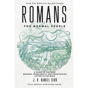 Romans for Normal People - (The Bible for Normal People Book) by  J R Daniel Kirk (Paperback) - 1 of 1