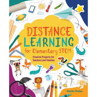 Distance Learning for Elementary Stem - by  Amanda Thomas (Paperback)