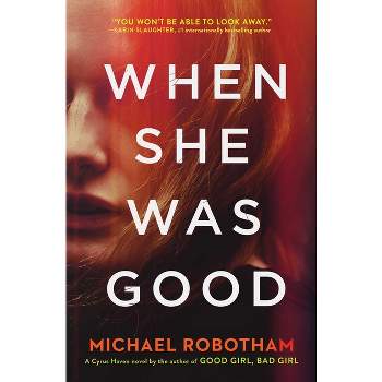 When She Was Good - (Cyrus Haven) by Michael Robotham