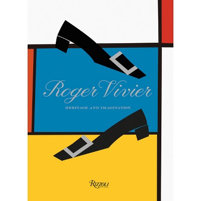 Roger Vivier - by  Elizabeth Semmelhack (Hardcover)