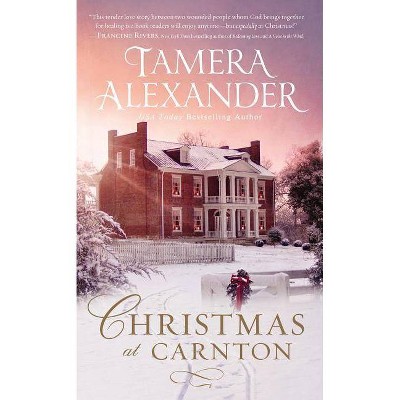 Christmas at Carnton - by  Tamera Alexander (Paperback)