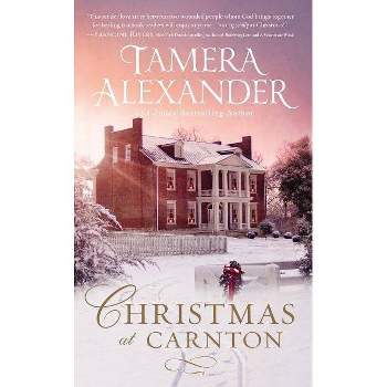 Christmas at Carnton - by  Tamera Alexander (Paperback)