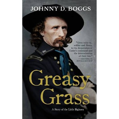  Greasy Grass - by  Johnny D Boggs (Paperback) 