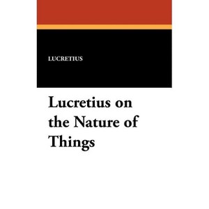 Lucretius on the Nature of Things - (Paperback) - 1 of 1