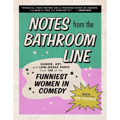 Notes from the Bathroom Line - by  Amy Solomon (Hardcover)