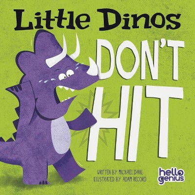Little Dinos Don't Hit - (Hello Genius: Little Dinos) by  Michael Dahl (Board Book)
