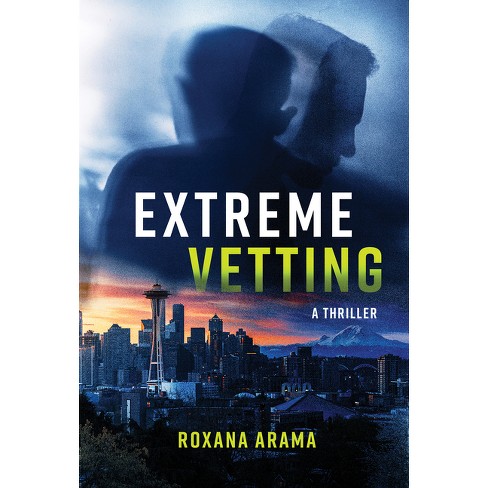 Extreme Vetting - by  Roxana Arama (Paperback) - image 1 of 1