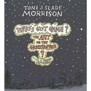 The Ant or the Grasshopper? - (Who's Got Game?) by  Toni Morrison & Slade Morrison (Paperback) - 1 of 1