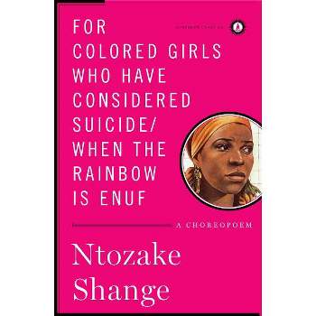 For Colored Girls Who Have Considered Suicide/When the Rainbow Is Enuf - (Scribner Classics) by  Ntozake Shange (Hardcover)