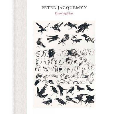 Peter Jacquemyn: Drawing First - (Hardcover)