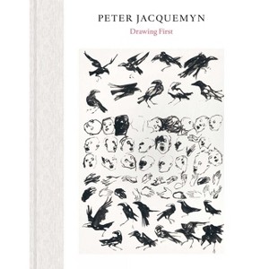 Peter Jacquemyn: Drawing First - (Hardcover) - 1 of 1