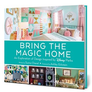 Bring the Magic Home - (Disney Editions Deluxe) by  Sunny Chanel (Hardcover) - 1 of 1