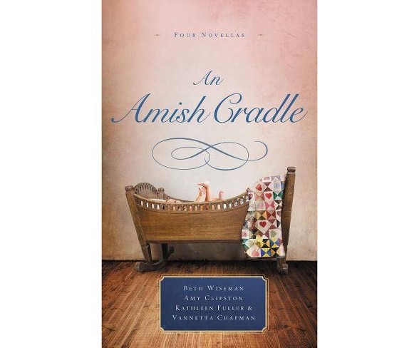 An Amish Cradle - by  Vannetta Chapman (Paperback)
