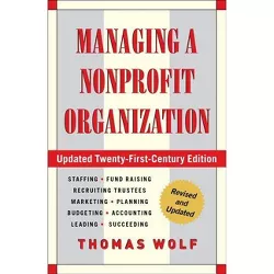 Managing a Nonprofit Organization - by  Thomas Wolf (Paperback)