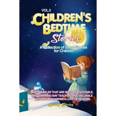 Children's Bedtime Stories - (Vol 5) by  Lovely Stories (Paperback)