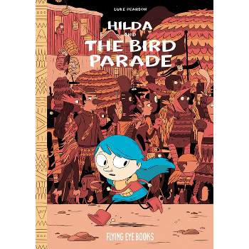 Hilda and the Bird Parade - (Hildafolk) 2nd Edition by  Luke Pearson (Hardcover)