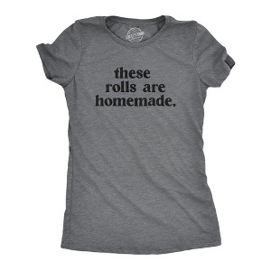 Womens These Rolls Are Homemade T Shirt Funny Thanksgiving Dinner Chubby Joke Tee For Ladies - Crazy Dog Women's T Shirt - 1 of 4