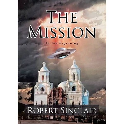 The Mission - by  Robert Sinclair (Paperback)