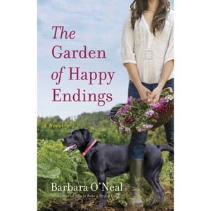 The Garden of Happy Endings - by  Barbara O'Neal (Paperback) - 1 of 1