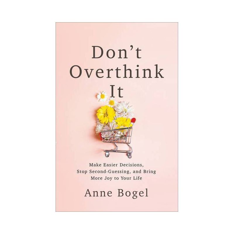 Don't Overthink It - by  Anne Bogel (Paperback), 1 of 2