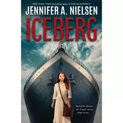 Iceberg - by  Jennifer A Nielsen (Hardcover)