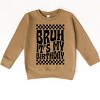 The Juniper Shop Bruh It's My Birthday Checkered Toddler Sweatshirt - 2 of 4