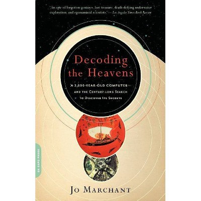 Decoding the Heavens - by  Jo Marchant (Paperback)