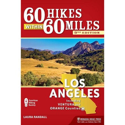 60 Hikes Within 60 Miles: Los Angeles - 3rd Edition by  Laura Randall (Hardcover)