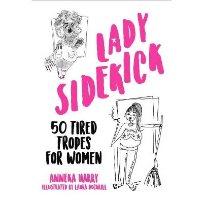 Lady Sidekick - by  Anneka Harry (Hardcover)