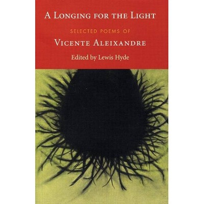 A Longing for the Light - 2nd Edition by  Vincente Aleixandre (Paperback)