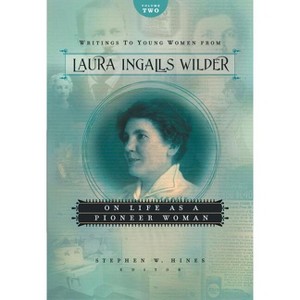 Writings to Young Women from Laura Ingalls Wilder, Volume Two - (Writings to Young Women on Laura Ingalls Wilder) (Paperback) - 1 of 1