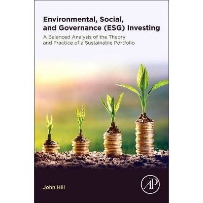 Environmental, Social, and Governance (Esg) Investing - by  John Hill (Paperback)