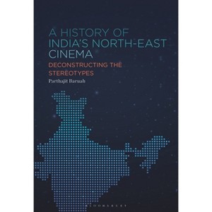 A History of India's North-East Cinema - by  Parthajit Baruah (Hardcover) - 1 of 1