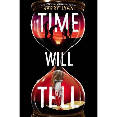 Time Will Tell - by  Barry Lyga (Hardcover)