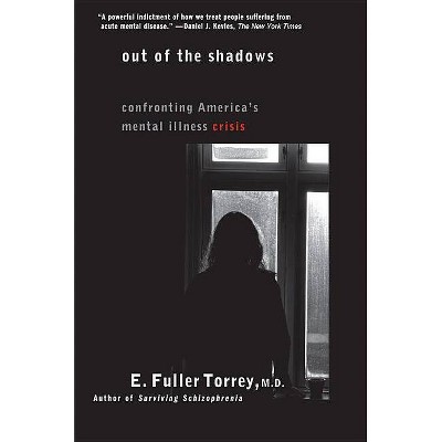 Out of the Shadows - 2nd Edition by  E Fuller Torrey (Paperback)