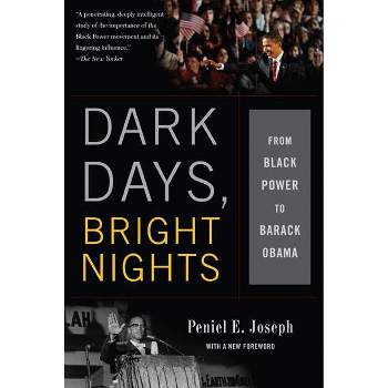 Dark Days, Bright Nights - by  Peniel E Joseph (Paperback)